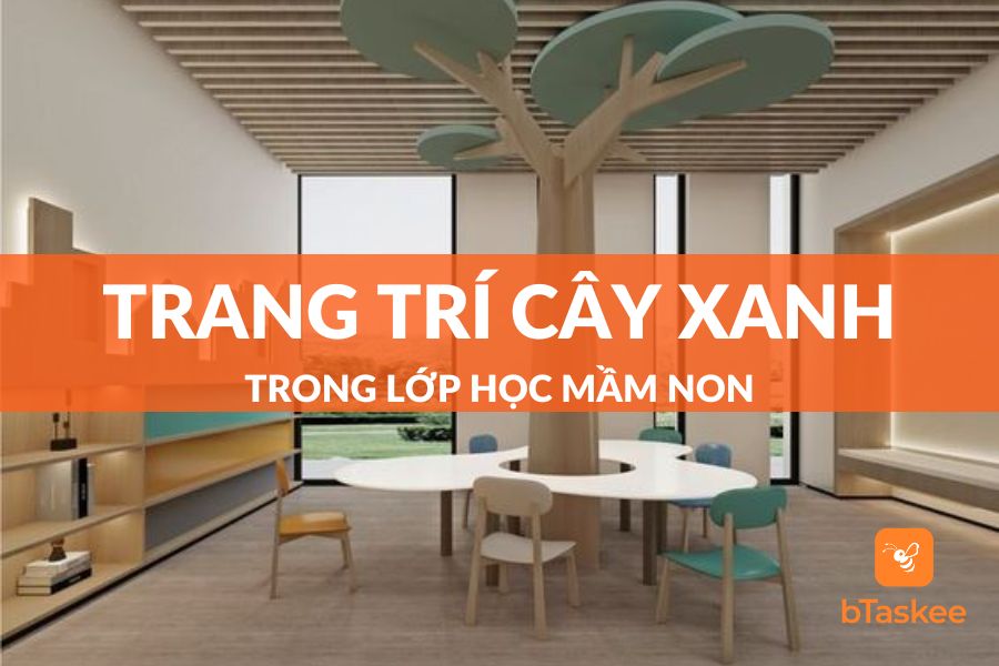 Trang Trí Cây Xanh Trong Lớp Học Mầm Non Và Những Lợi Ích