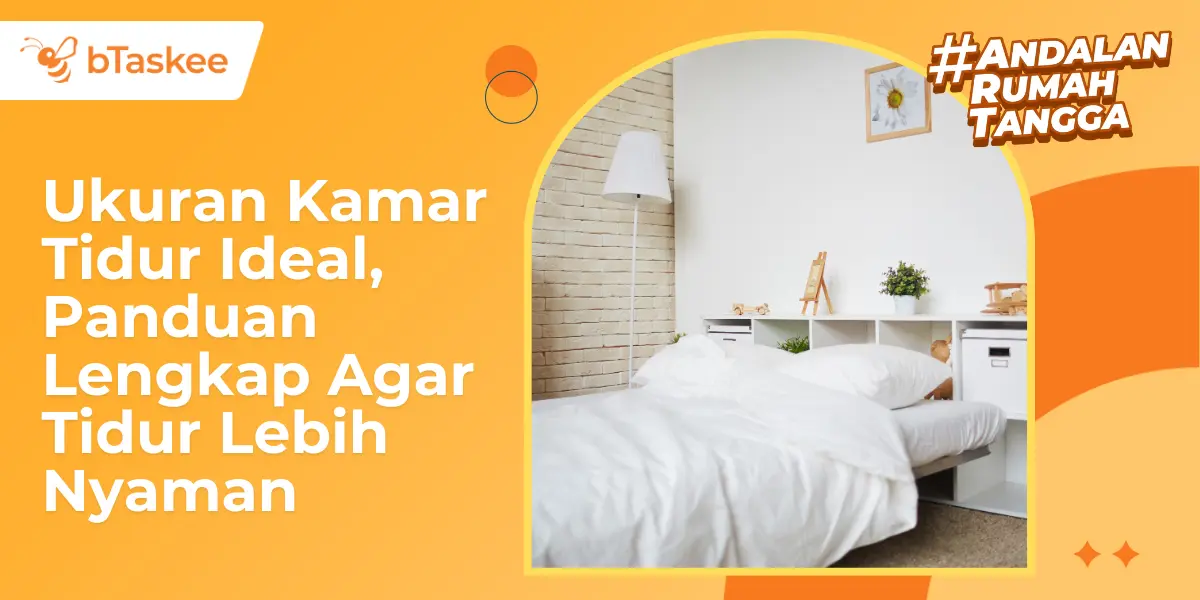 Ukuran Kamar Tidur Ideal, Panduan Lengkap Tidur Lebih Nyaman