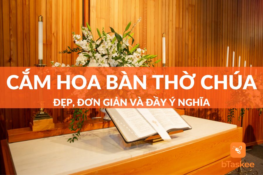 Cách Cắm Hoa Bàn Thờ Chúa Đơn Giản Nhưng Đầy Ý Nghĩa
