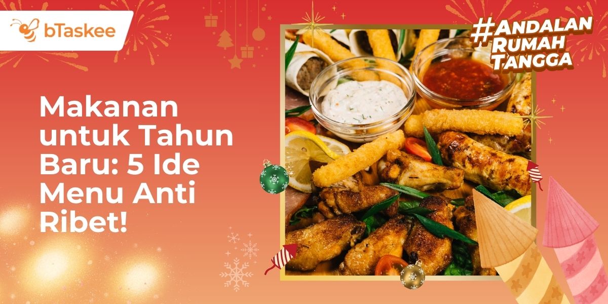 Makanan untuk Tahun Baru: 5 Ide Menu Anti Ribet!