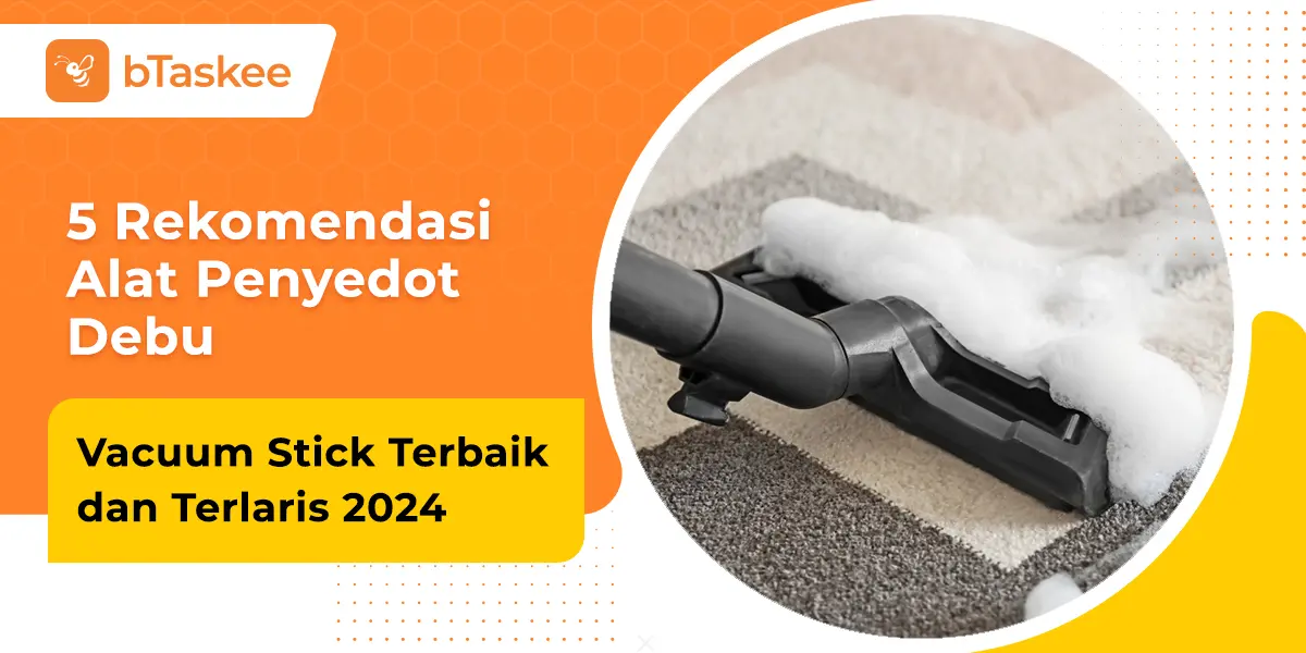 5 Rekomendasi Alat Penyedot Debu Vacuum Stick Terbaik dan Terlaris 2024