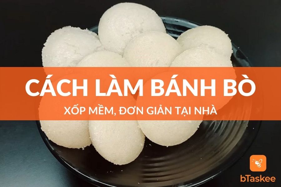 Cách Làm Bánh Bò Xốp Mềm Đơn Giản Cực Ngon Tại Nhà