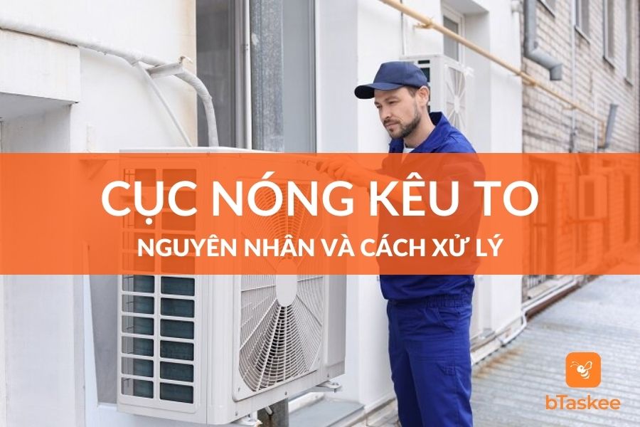 Cục Nóng Điều Hòa Kêu To, Nguyên Nhân Và Cách Xử Lý