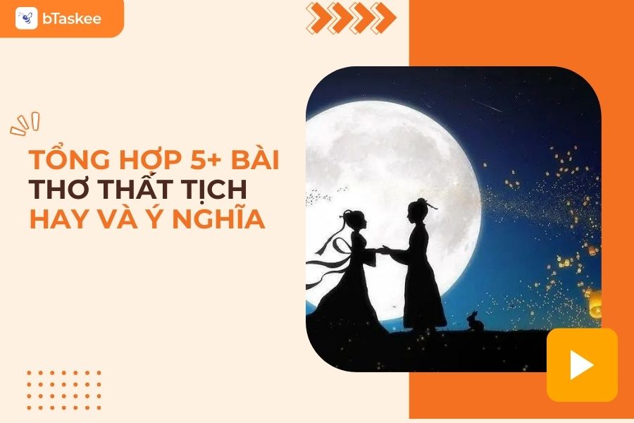 Tổng Hợp 5+ Bài Thơ Về Thất Tịch Hay Và Ý Nghĩa Nhất