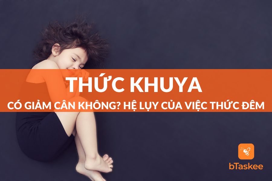 Thức Khuya Có Giảm Cân Không? Thức Đêm Bỏ Ăn Thì Sao?