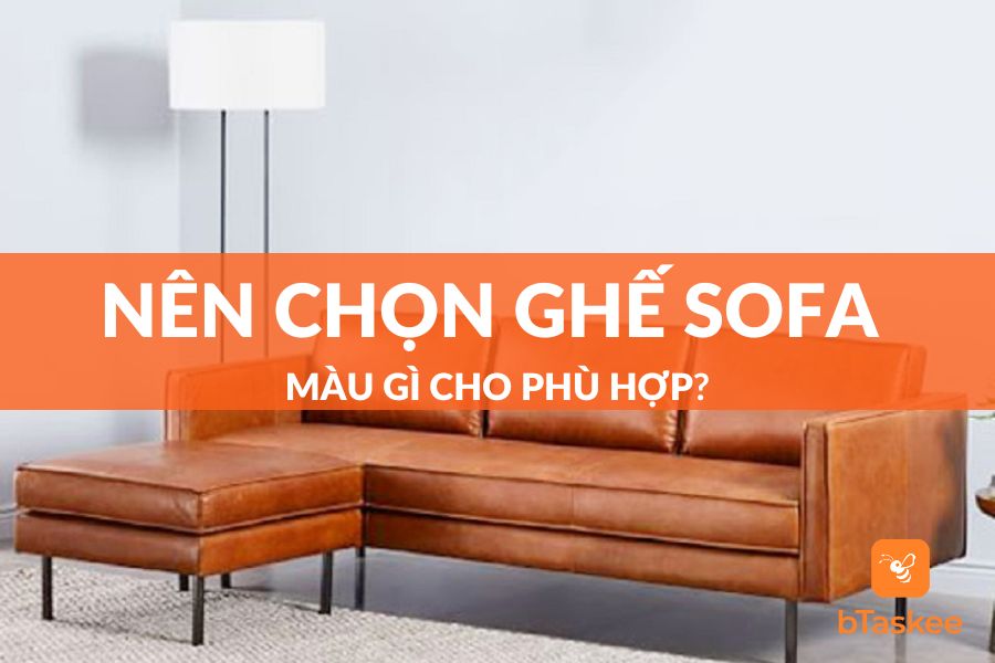 Nên Chọn Ghế Sofa Màu Gì Và Tiêu Chí Lựa Chọn Phù Hợp