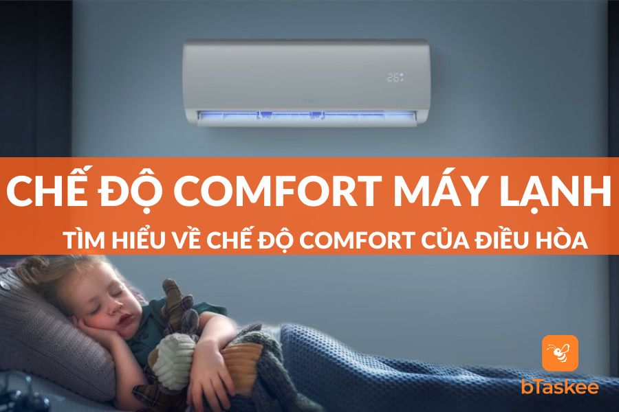 Chế Độ Comfort Máy Lạnh Là Gì? Cách Sử Dụng Hiệu Quả?