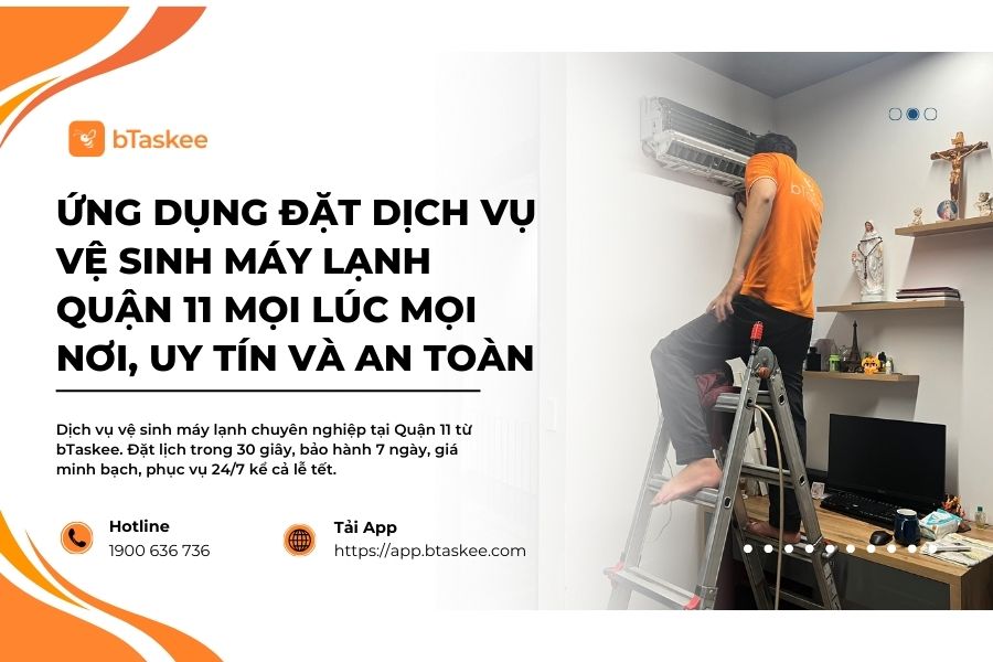 Ứng Dụng Đặt Dịch Vụ Vệ Sinh Máy Lạnh Quận 11 Mọi Lúc Mọi Nơi, Uy Tín Và An Toàn
