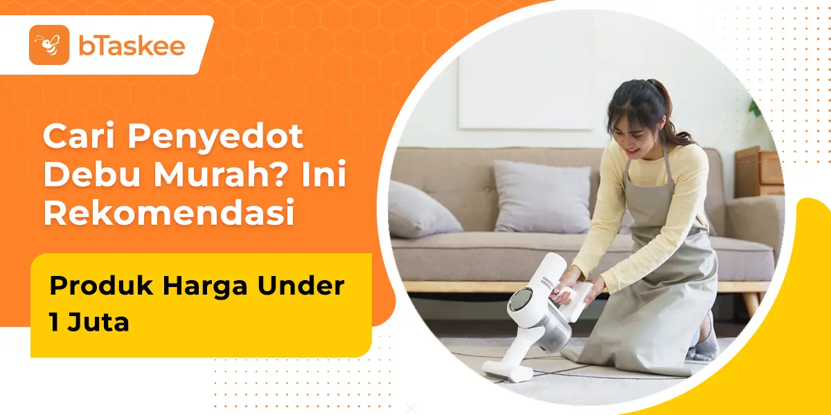 Cari Penyedot Debu Murah? Ini Rekomendasi Produk Harga Under 1 Juta