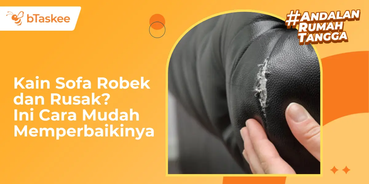 Kain Sofa Robek dan Rusak? Ini Cara Mudah Memperbaikinya!