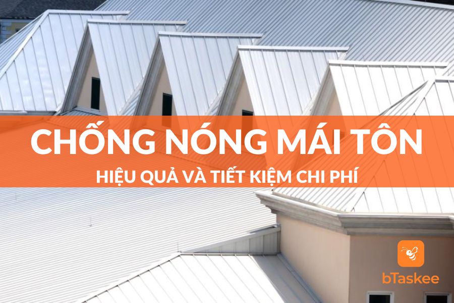 14 Cách Chống Nóng Mái Tôn Hiệu Quả Đơn Giản Nhất
