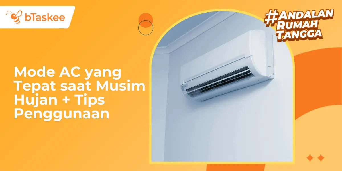 Mode AC yang Tepat saat Musim Hujan + Tips Penggunaan