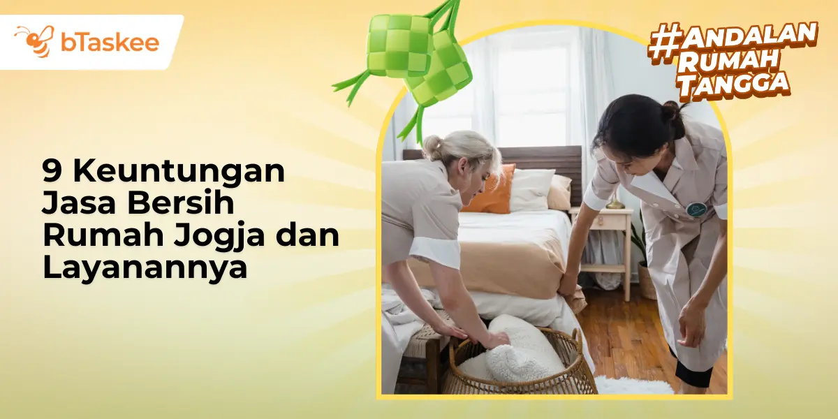 9 Keuntungan Jasa Bersih Rumah Jogja dan Layanannya