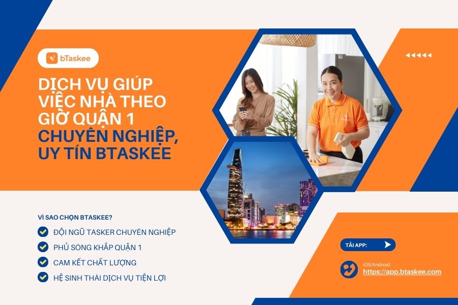 Dịch Vụ Giúp Việc Nhà Theo Giờ Quận 1 Chuyên Nghiệp, Uy Tín bTaskee