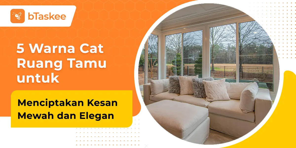 5 Warna Cat Ruang Tamu untuk Menciptakan Kesan Mewah dan Elegan