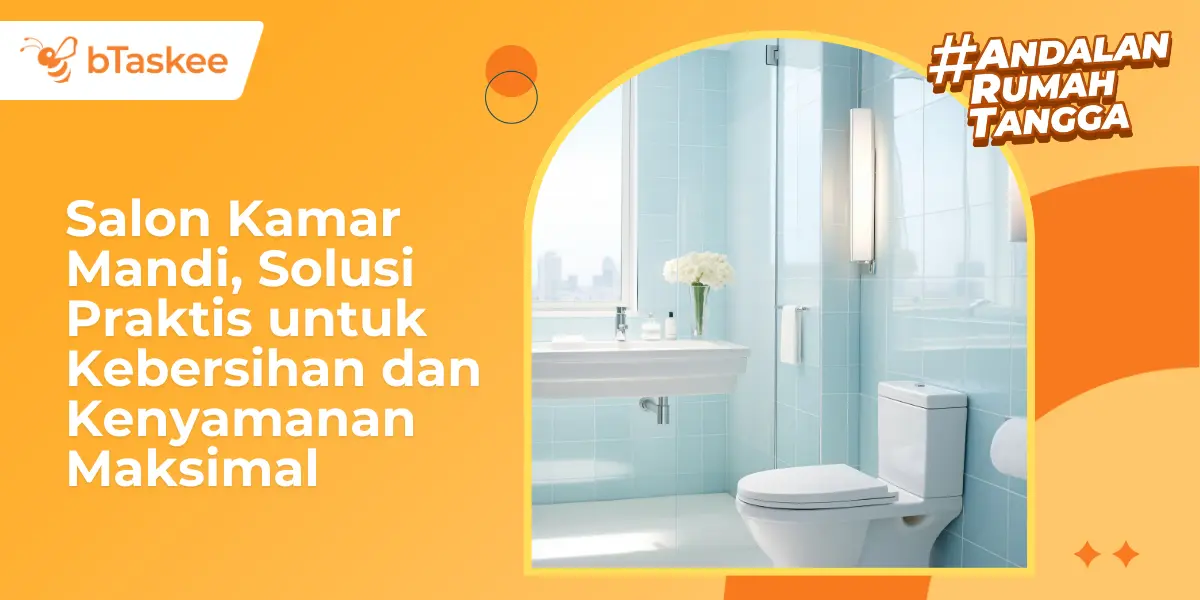 Salon Kamar Mandi: Solusi Kebersihan & Kenyamanan Maksimal