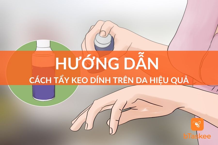 Một Số Cách Tẩy Keo Dính Trên Da Tiện Lợi Và Nhanh Chóng