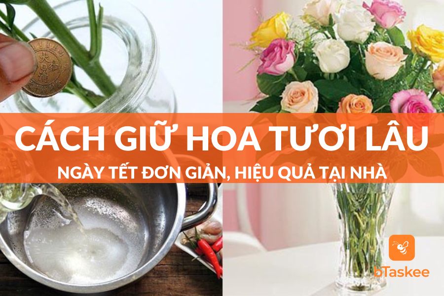 [Thành Công 100%] 10+ Cách Giữ Hoa Tươi Lâu Ngày Tết Đơn Giản, Hiệu Quả