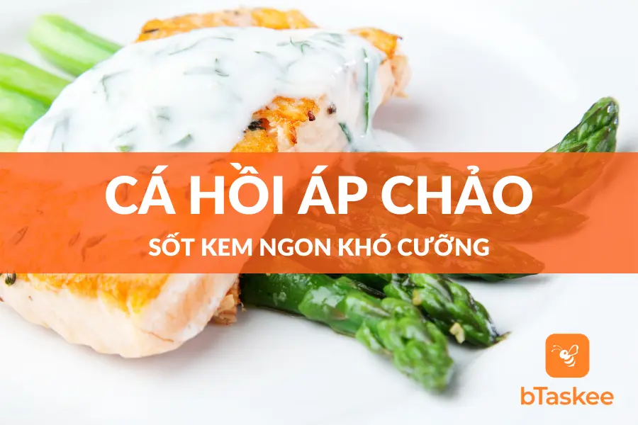 Làm Món Cá Hồi Măng Tây Sốt Kem Chuẩn Vị Nhà Hàng