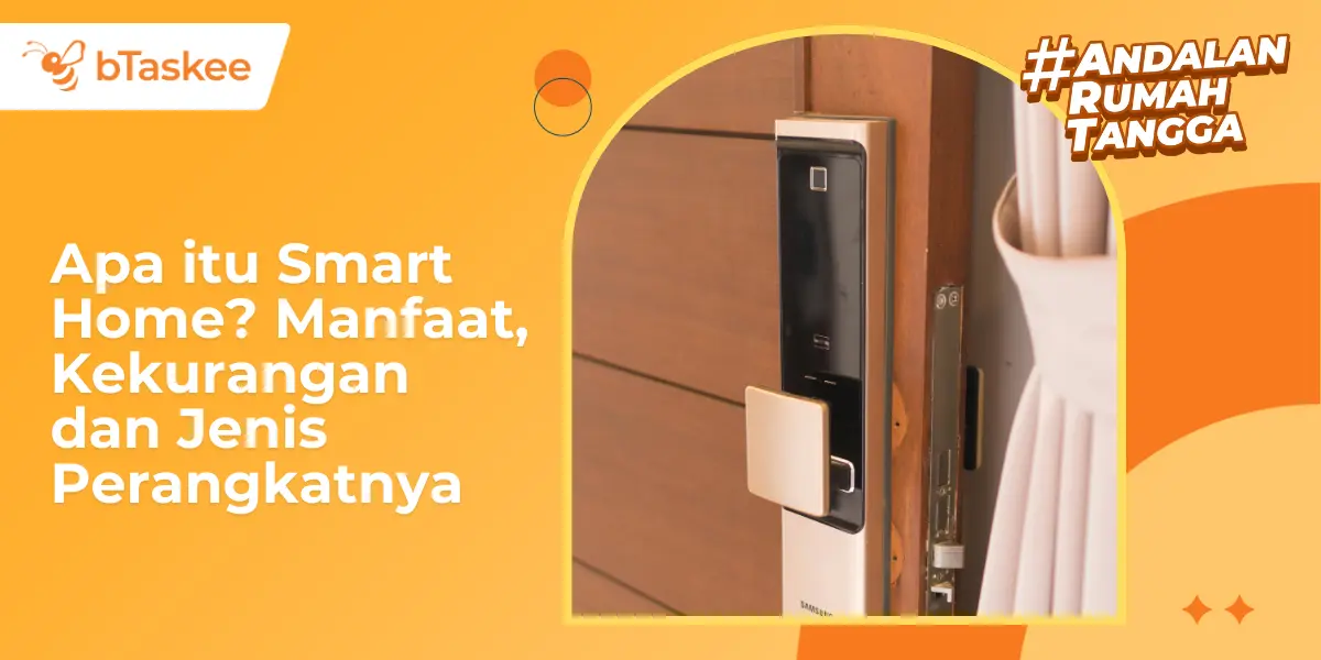 Apa itu Smart Home? Manfaat, Kekurangan dan Jenis Perangkatnya