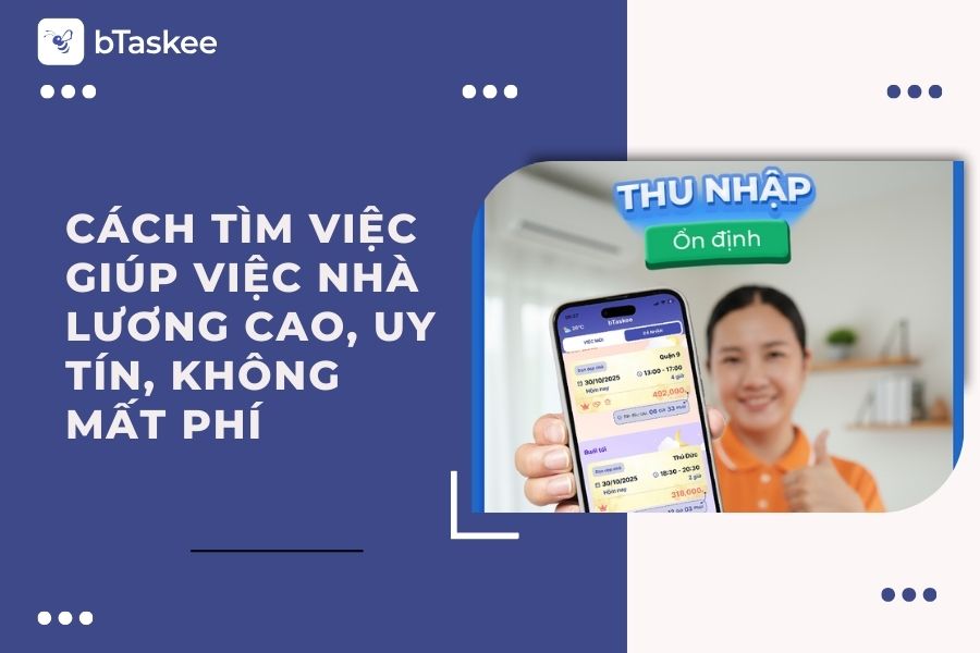 Cách Tìm Việc Giúp Việc Nhà Lương Cao, Uy Tín, Không Mất Phí