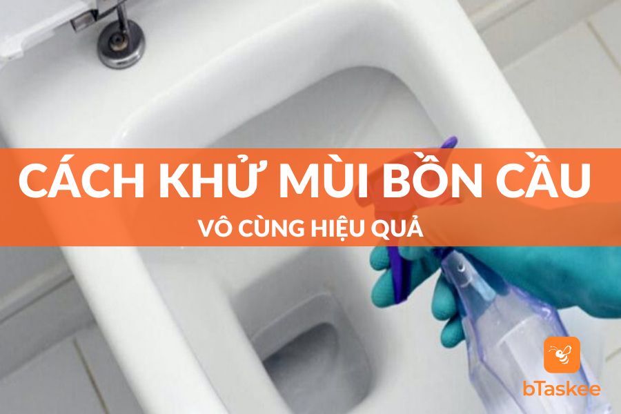 Khử Mùi Bồn Cầu Với Những Phương Pháp Vô Cùng Hiệu Quả