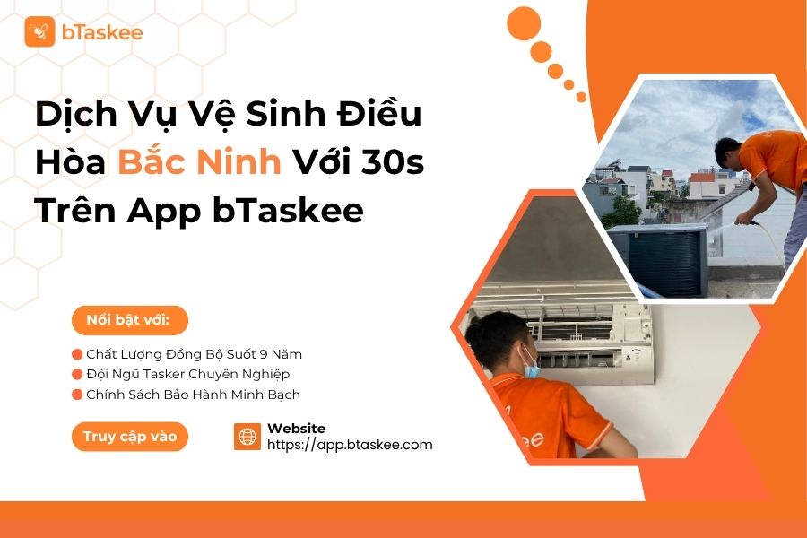 Dịch Vụ Vệ Sinh Điều Hòa Bắc Ninh Với 30s Trên App bTaskee