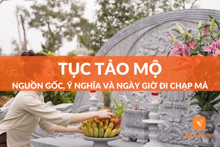 Tục Tảo Mộ: Nguồn Gốc, Ý Nghĩa, Ngày Giờ Và Văn Khấn Khi Tảo Mộ