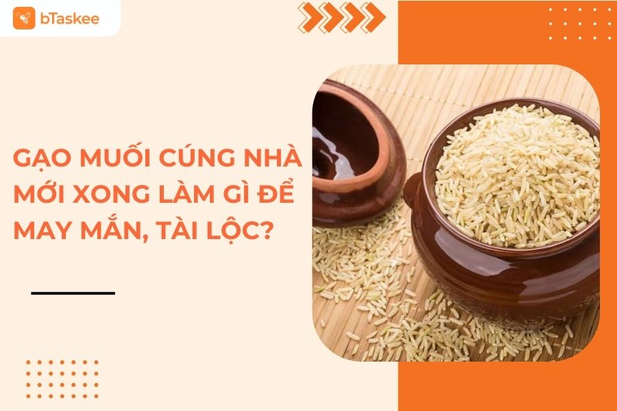 LỄ VẬT GẠO MUỐI DÙNG TRONG NGHI THỨC CÚNG NHÀ MỚI