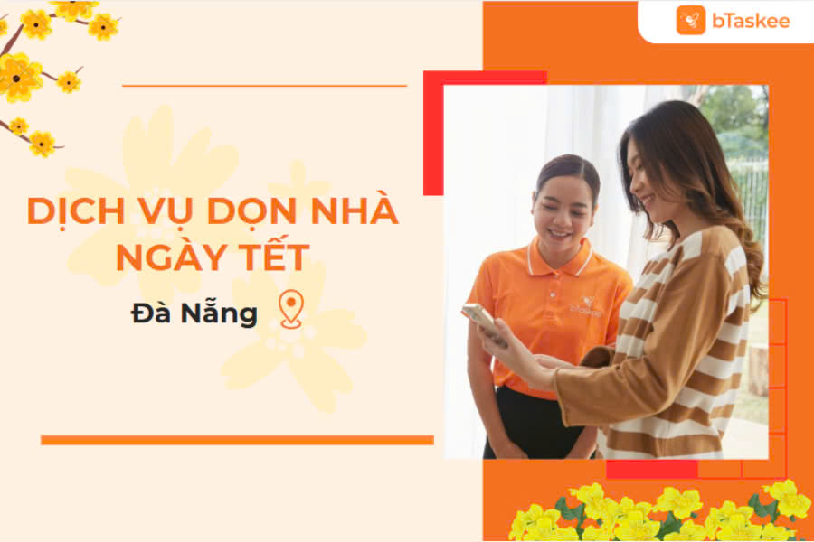 Dịch Vụ Dọn Nhà Ngày Tết Đà Nẵng Chuyên Nghiệp, Tiện Lợi
