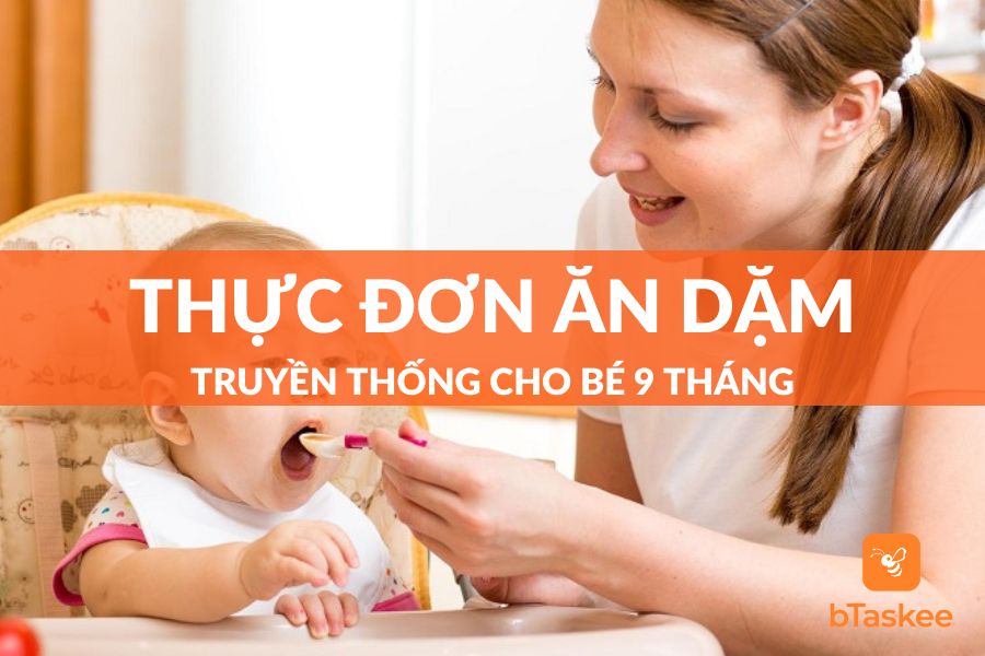 Thực Đơn Ăn Dặm Truyền Thống Cho Bé 9 Tháng Tham Khảo