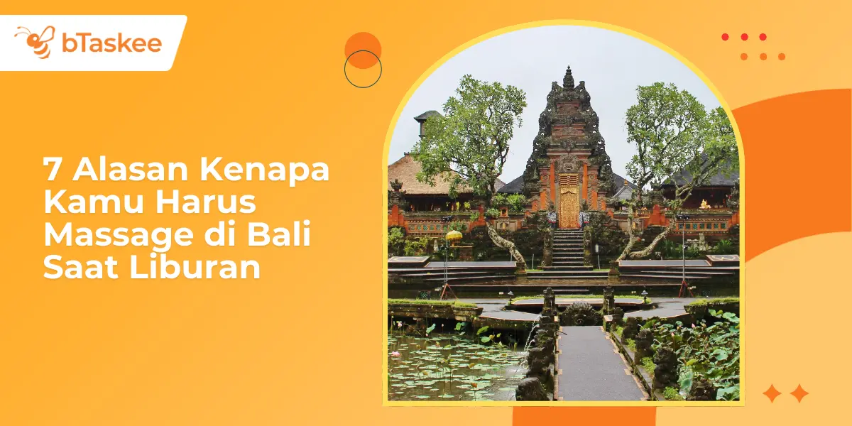 7 Alasan Kenapa Kamu Harus Massage di Bali Saat Liburan