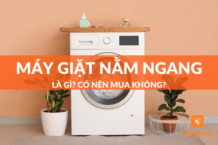Máy Giặt Nằm Ngang Là Gì? Cấu Tạo, Nguyên Lý Hoạt Động Và Ai Nên Sử Dụng?