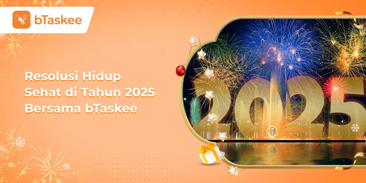 Resolusi Hidup Sehat di Tahun 2025 Bersama bTaskee