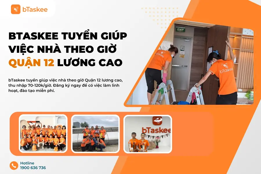 bTaskee Tuyển Giúp Việc Nhà Theo Giờ Quận 12 Lương Cao