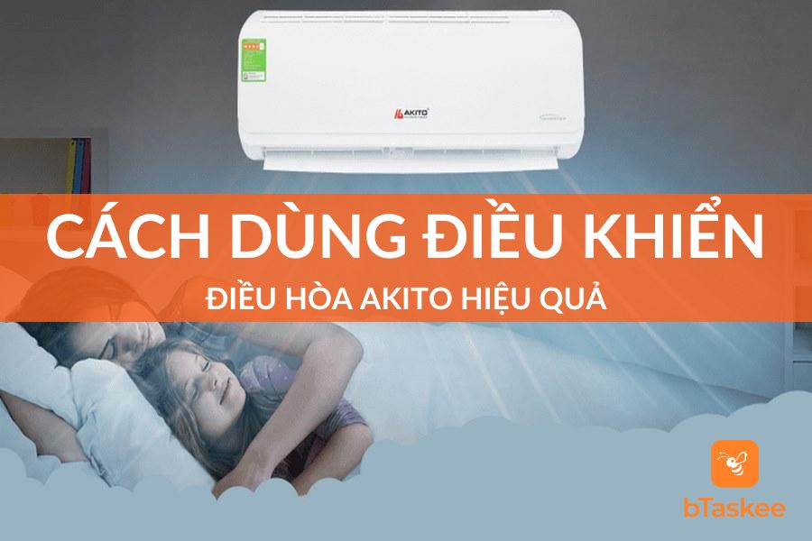 Cách Dùng Điều Khiển Điều Hòa Akito Hiệu Quả Dành Cho Bạn