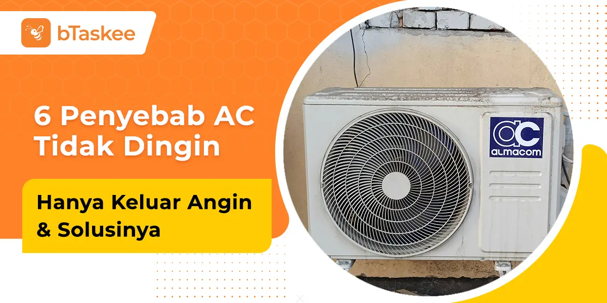 6 Penyebab AC Tidak Dingin Hanya Keluar Angin &amp; Solusinya