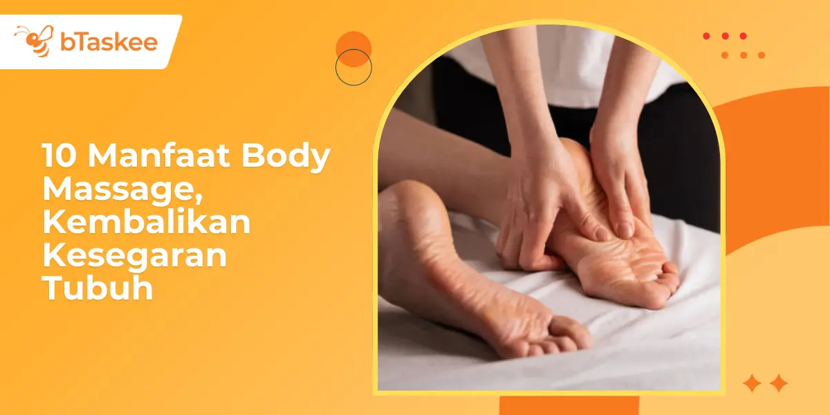 10 Manfaat Body Massage, Kembalikan Kesegaran Tubuh