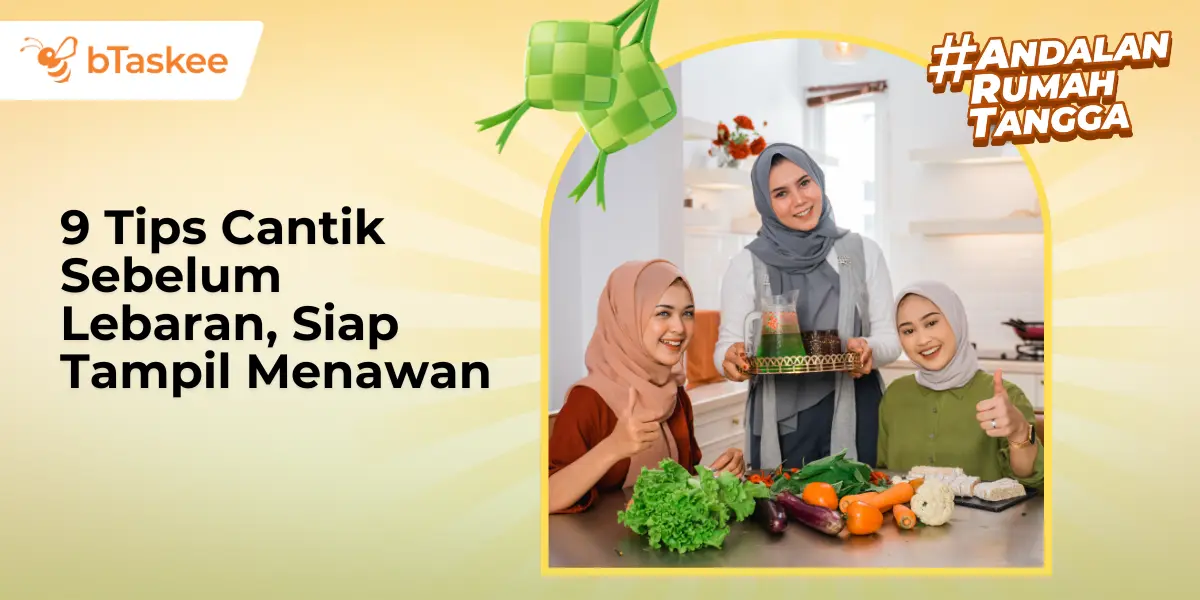 9 Tips Cantik Sebelum Lebaran, Siap Tampil Menawan
