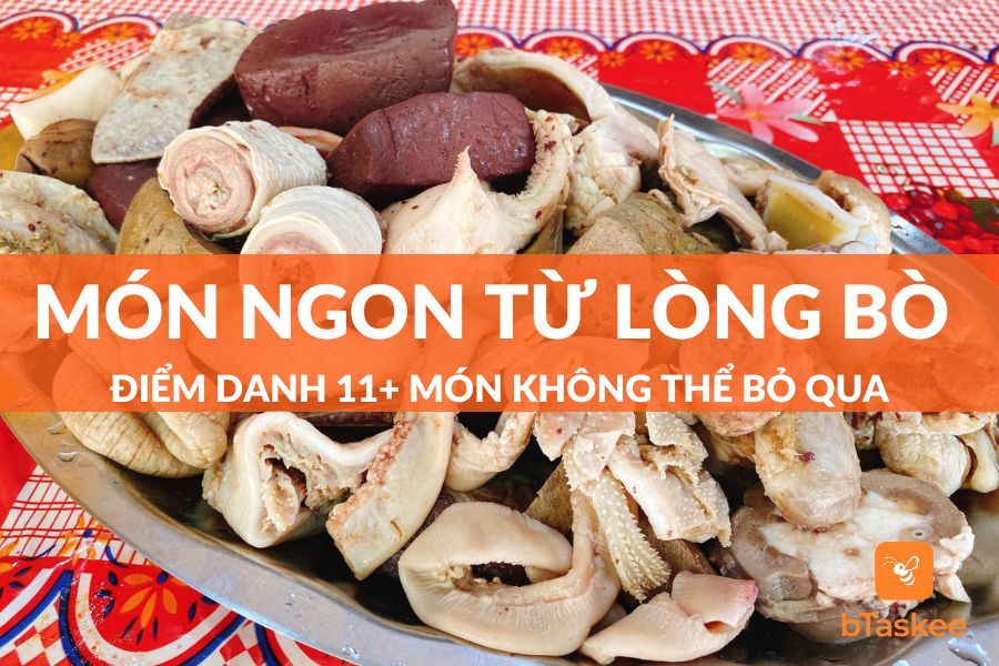 Điểm Danh 11+ Món Ngon Từ Lòng Bò Không Thể Bỏ Qua