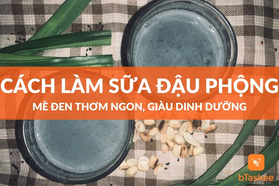 Cách Làm Sữa Đậu Phộng Mè Đen Thơm Ngon, Bổ Dưỡng