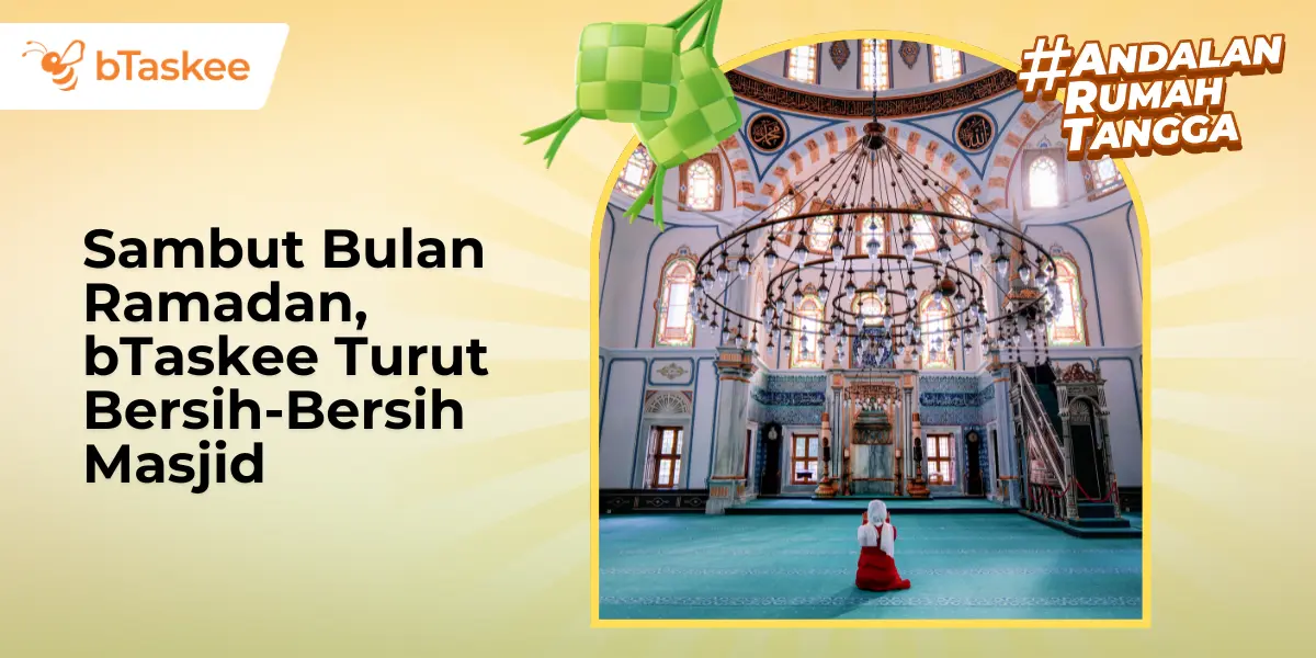 Sambut Bulan Ramadan, bTaskee Turut Bersih-Bersih Masjid