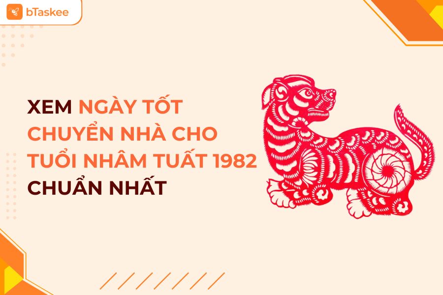 Xem Ngày Về Nhà Mới Tuổi Nhâm Tuất 1982: Chọn Ngày Tốt, Rước Tài Lộc
