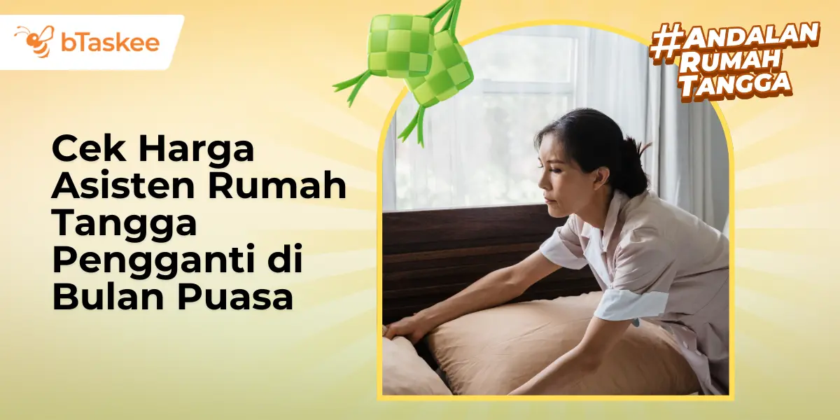 Cek Harga Asisten Rumah Tangga Pengganti di Bulan Puasa