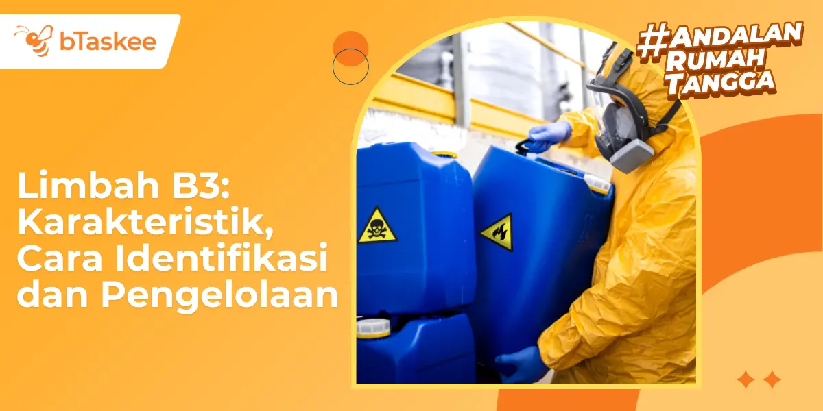 Limbah B3: Karakteristik, Cara Identifikasi dan Pengelolaan
