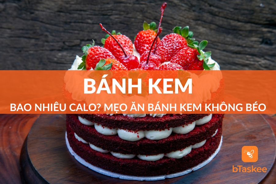 Bánh Kem Bao Nhiêu Calo? Mẹo Ăn Bánh Kem Không Béo?