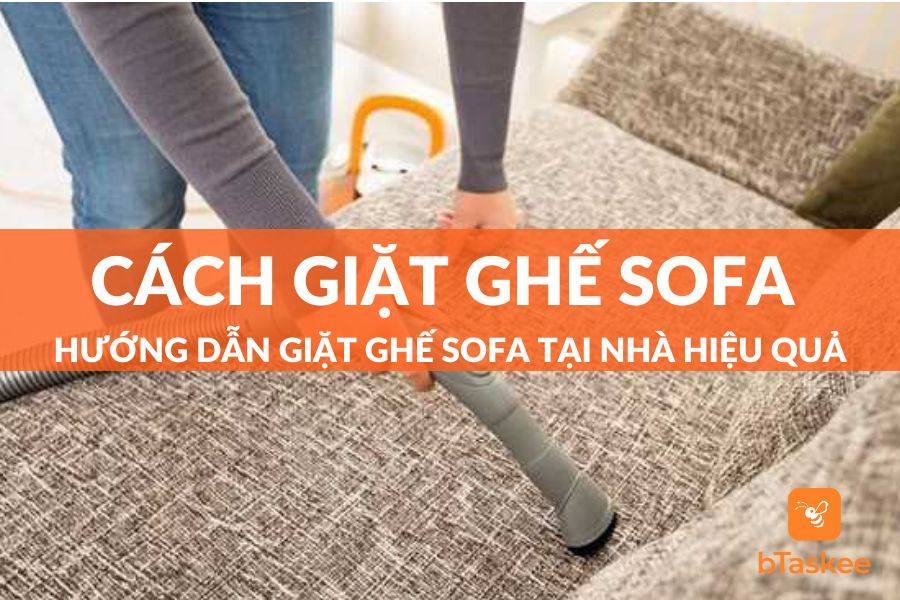 Ghế Sofa Có Giặt Được Không? Hướng Dẫn Giặt Ghế Sofa