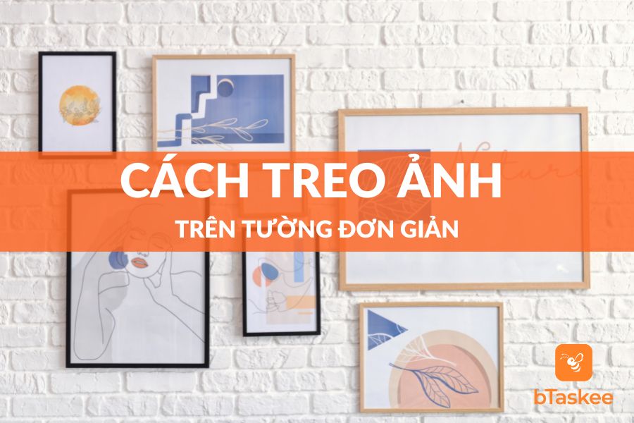 Cách Treo Ảnh Trên Tường Không Khoan, Không Đóng Đinh
