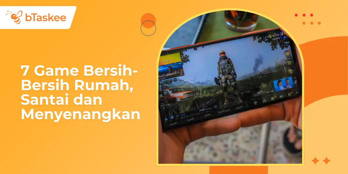 7 Game Bersih-Bersih Rumah, Santai dan Menyenangkan