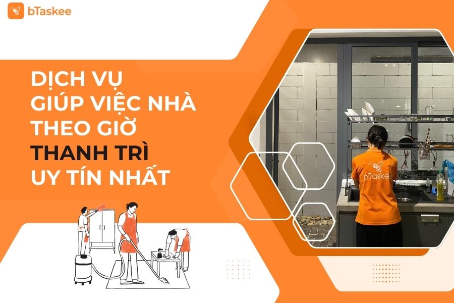 Dịch Vụ Giúp Việc Theo Giờ Tại Thanh Trì Uy Tín Nhất